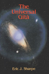 Title: Universal Gita / Edition 1, Author: Eric J. J. Sharpe