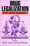 Drug Legalization: For and Against
