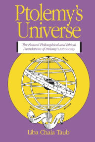 Title: Ptolemy's Universe / Edition 1, Author: Liba Chaia Taub