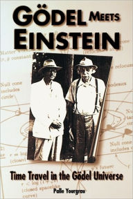 Title: Godel Meets Einstein: Time Travel in the Godel Universe, Author: Palle Yourgrau