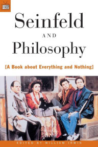 Title: Seinfeld and Philosophy: A Book about Everything and Nothing, Author: William Irwin