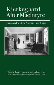 Title: Kierkegaard after MacIntyre: Essays on Freedom, Narrative and Virtue, Author: John J. Davenport