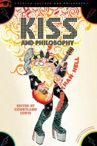 Title: KISS and Philosophy: Wiser than Hell, Author: Courtland Lewis