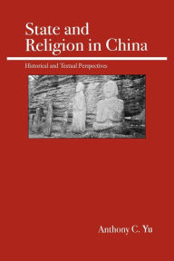 State and Religion in China: Historical and Textual Perspectives