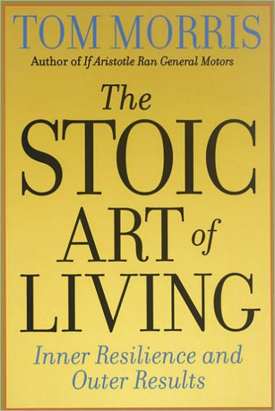 The Stoic Art of Living: Inner Resilience and Outer Results