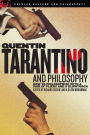 Quentin Tarantino and Philosophy: How to Philosophize with a Pair of Pliers and a Blowtorch