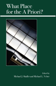 Title: What Place for the A Priori?, Author: Michael J. Shaffer