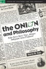 The Onion and Philosophy: Fake News Story True Alleges Indignant Area Professor