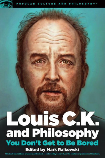 Louis C.K. and Philosophy: You Don't Get book