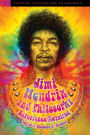 Jimi Hendrix and Philosophy: Experience Required