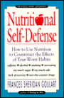 Nutritional Self-Defense: How to Use Nutrition to Counteract the Effects of Your Worst Habits