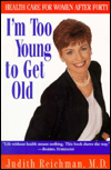 I'm Too Young to Get Old: Health Care for Women After Forty