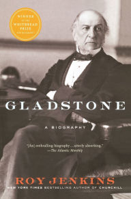 Title: Gladstone: A Biography, Author: Roy Jenkins