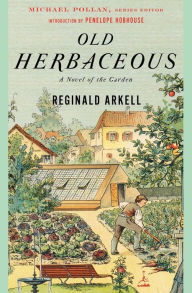 Title: Old Herbaceous: A Novel of the Garden, Author: Reginald Arkell