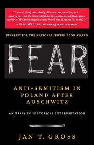 Title: Fear: Anti-Semitism in Poland After Auschwitz, Author: Jan Gross