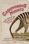 Alternative view 1 of Carnivorous Nights: On the Trail of the Tasmanian Tiger