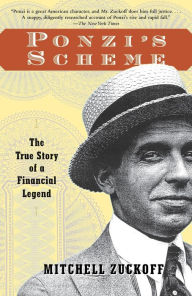 Title: Ponzi's Scheme: The True Story of a Financial Legend, Author: Mitchell Zuckoff