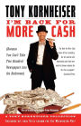 I'm Back for More Cash: A Tony Kornheiser Collection (Because You Can't Take Two Hundred Newspapers into the Bathroom)