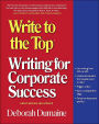 Write to the Top: Writing for Corporate Success