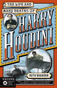 Title: The Life and Many Deaths of Harry Houdini, Author: Ruth Brandon