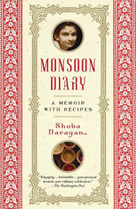 Title: Monsoon Diary: A Memoir with Recipes, Author: Shoba Narayan