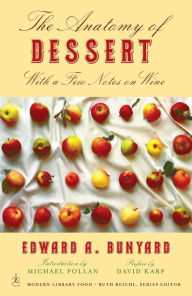 Title: The Anatomy of Dessert: With a Few Notes on Wine, Author: Edward Bunyard
