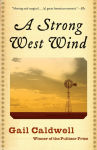 Alternative view 1 of A Strong West Wind: A Memoir