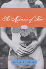 The Madness of Love: A Novel