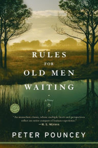 Title: Rules for Old Men Waiting, Author: Peter Pouncey