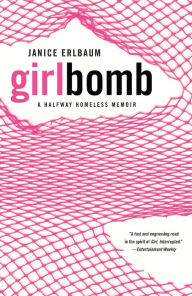 Girlbomb: A Halfway Homeless Memoir