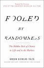 Fooled by Randomness: The Hidden Role of Chance in Life and in the Markets