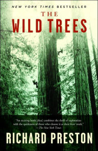 Title: The Wild Trees: A Story of Passion and Daring, Author: Richard Preston