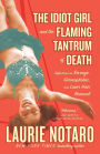 The Idiot Girl and the Flaming Tantrum of Death: Reflections on Revenge, Germophobia, and Laser Hair Removal