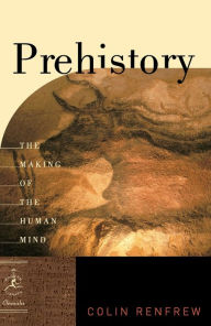 Title: Prehistory: The Making of the Human Mind, Author: Colin Renfrew