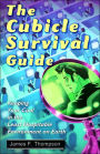 The Cubicle Survival Guide: Keeping Your Cool in the Least Hospitable Environment on Earth