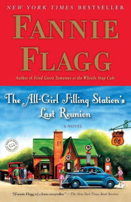 Title: The All-Girl Filling Station's Last Reunion, Author: Fannie Flagg