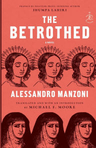 Title: The Betrothed: A Novel, Author: Alessandro Manzoni