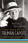 Portraits and Observations: The Essays of Truman Capote