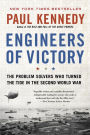 Engineers of Victory: The Problem Solvers Who Turned The Tide in the Second World War