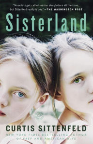 Title: Sisterland: A Novel, Author: Curtis Sittenfeld