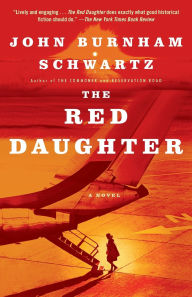 Title: The Red Daughter: A Novel, Author: John Burnham Schwartz