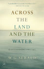 Across the Land and the Water: Selected Poems, 1964-2001