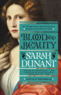 Blood and Beauty: A Novel About the Borgias