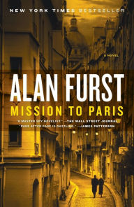 Title: Mission to Paris: A Novel, Author: Alan Furst