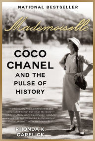 Title: Mademoiselle: Coco Chanel and the Pulse of History, Author: Rhonda K. Garelick