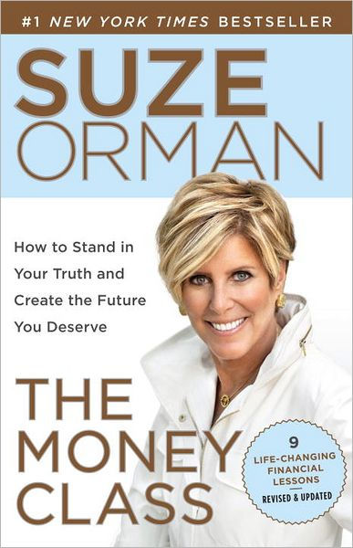 The Money Class: How to Stand in Your Truth and Create the Future You Deserve by Suze Orman, Paperback | Barnes & Noble®