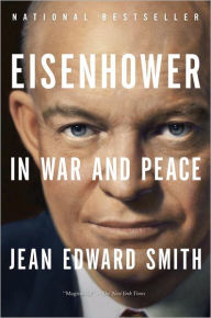 Title: Eisenhower in War and Peace, Author: Jean Edward Smith