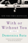 With or Without You: A Memoir