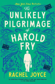 The Unlikely Pilgrimage of Harold Fry: A Novel