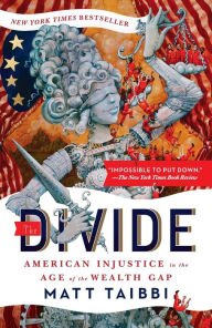 Title: The Divide: American Injustice in the Age of the Wealth Gap, Author: Matt Taibbi